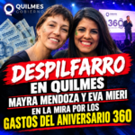 DESPILFARRO EN QUILMES: MAYRA MENDOZA Y EVA MIERI EN LA MIRA, POR LOS GASTOS DEL ANIVERSARIO 360